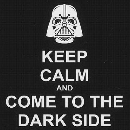 keep calm and come to the dark side